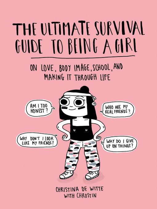 Title details for The Ultimate Survival Guide to Being a Girl by Christina De Witte - Available
